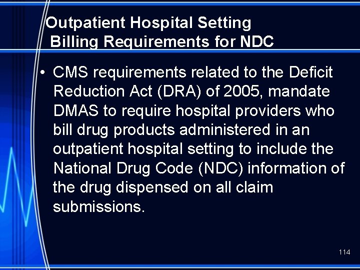 Outpatient Hospital Setting Billing Requirements for NDC • CMS requirements related to the Deficit