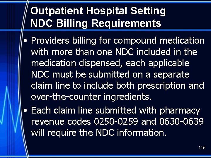 Outpatient Hospital Setting NDC Billing Requirements • Providers billing for compound medication with more