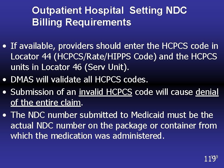 Outpatient Hospital Setting NDC Billing Requirements • If available, providers should enter the HCPCS
