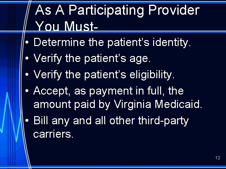 As A Participating Provider You Must • • Determine the patient’s identity. Verify the