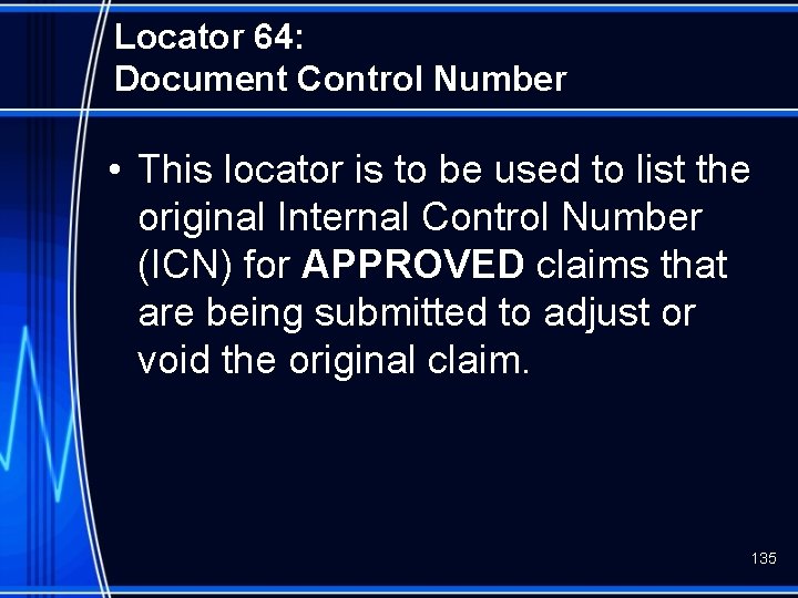 Locator 64: Document Control Number • This locator is to be used to list