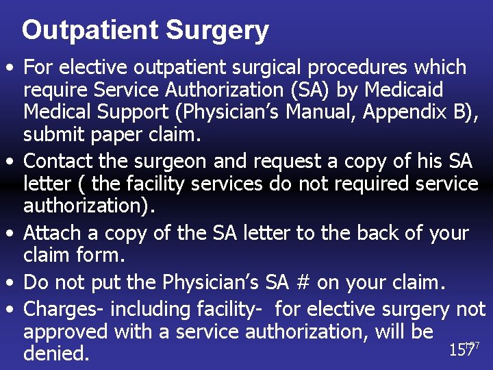 Outpatient Surgery • For elective outpatient surgical procedures which require Service Authorization (SA) by