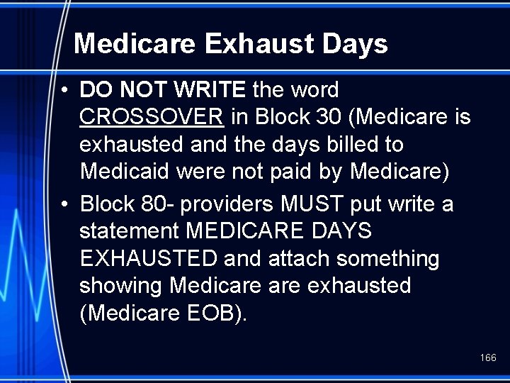 Medicare Exhaust Days • DO NOT WRITE the word CROSSOVER in Block 30 (Medicare