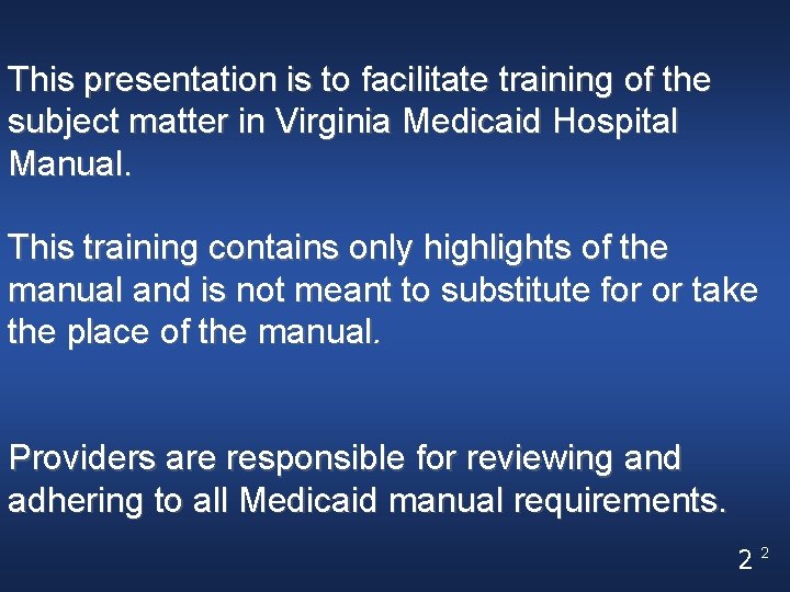 This presentation is to facilitate training of the subject matter in Virginia Medicaid Hospital