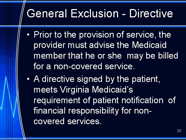 General Exclusion - Directive • Prior to the provision of service, the provider must