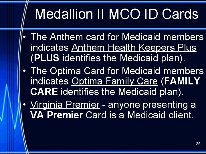 Medallion II MCO ID Cards • The Anthem card for Medicaid members indicates Anthem