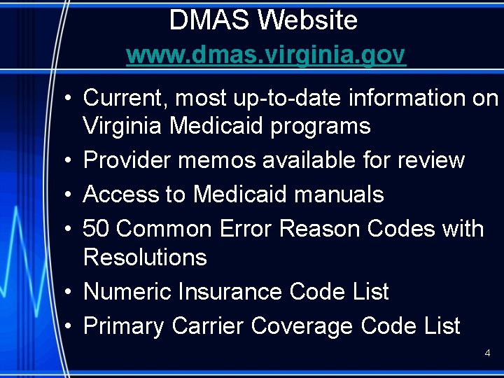 DMAS Website www. dmas. virginia. gov • Current, most up-to-date information on Virginia Medicaid