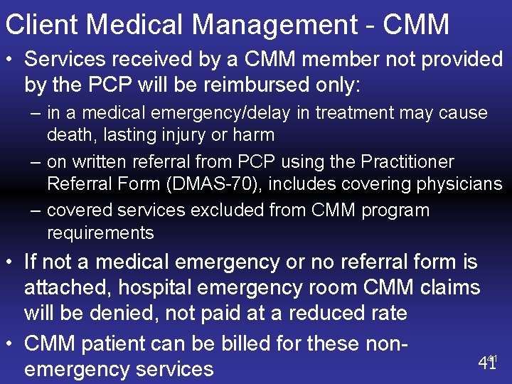 Client Medical Management - CMM • Services received by a CMM member not provided