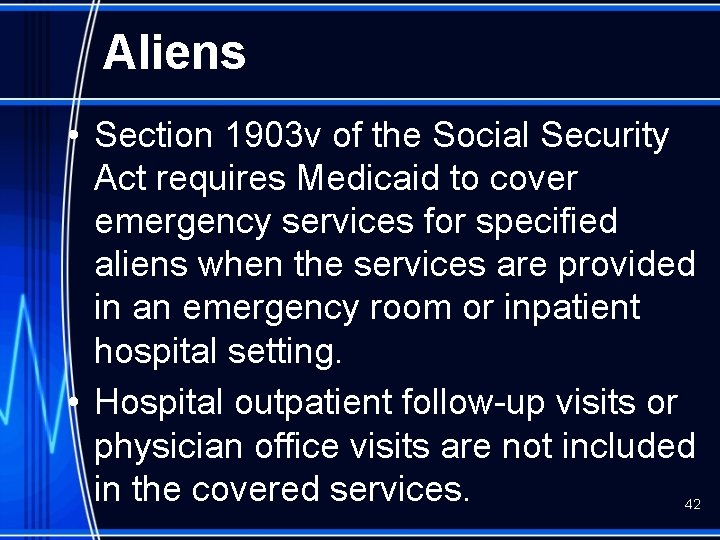 Aliens • Section 1903 v of the Social Security Act requires Medicaid to cover