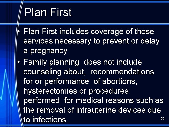 Plan First • Plan First includes coverage of those services necessary to prevent or