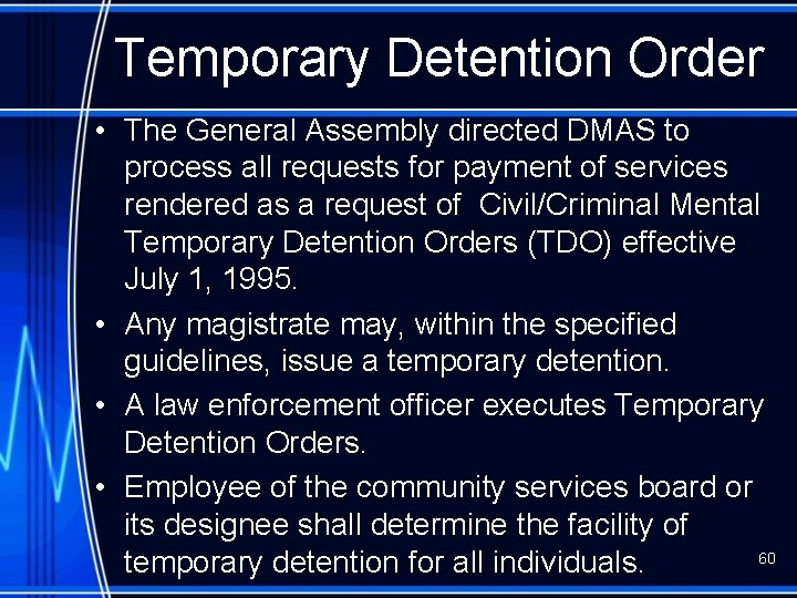 Temporary Detention Order • The General Assembly directed DMAS to process all requests for