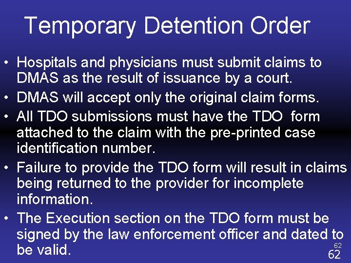 Temporary Detention Order • Hospitals and physicians must submit claims to DMAS as the