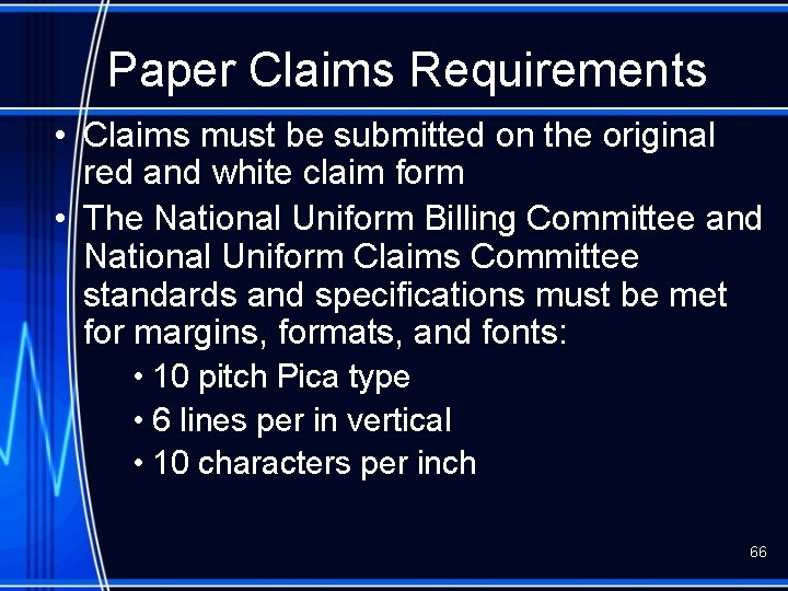 Paper Claims Requirements • Claims must be submitted on the original red and white