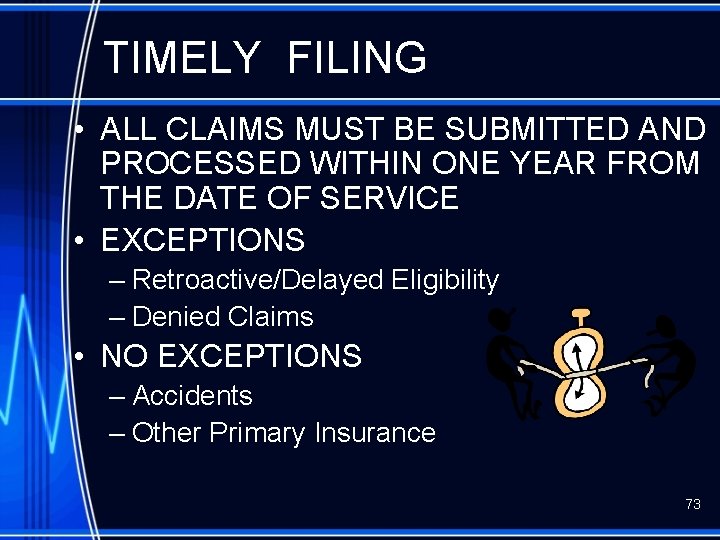 TIMELY FILING • ALL CLAIMS MUST BE SUBMITTED AND PROCESSED WITHIN ONE YEAR FROM
