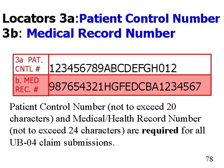 Locators 3 a: Patient Control Number 3 b: Medical Record Number 3 a PAT.
