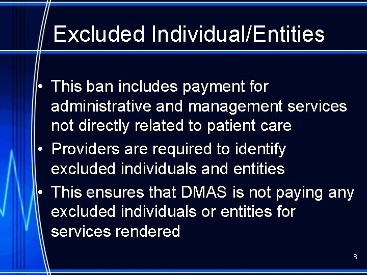 Excluded Individual/Entities • This ban includes payment for administrative and management services not directly