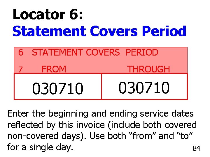 Locator 6: Statement Covers Period 6 STATEMENT COVERS PERIOD 7 FROM 030710 THROUGH 030710