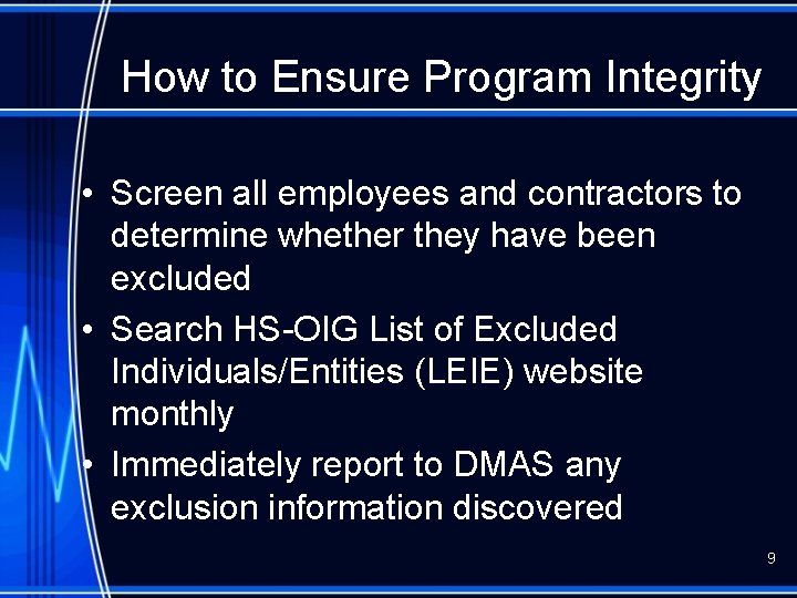 How to Ensure Program Integrity • Screen all employees and contractors to determine whether