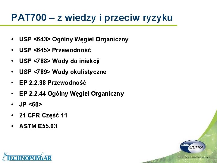 PAT 700 – z wiedzy i przeciw ryzyku • USP <643> Ogólny Węgiel Organiczny PAT 700 – z wiedzy i przeciw ryzyku • USP <643> Ogólny Węgiel Organiczny