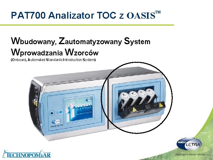 PAT 700 Analizator TOC z OASIS Wbudowany, Zautomatyzowany System Wprowadzania Wzorców (Onboard, Automated Standards PAT 700 Analizator TOC z OASIS Wbudowany, Zautomatyzowany System Wprowadzania Wzorców (Onboard, Automated Standards