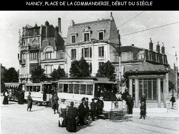NANCY, PLACE DE LA COMMANDERIE, DÉBUT DU SIÈCLE 