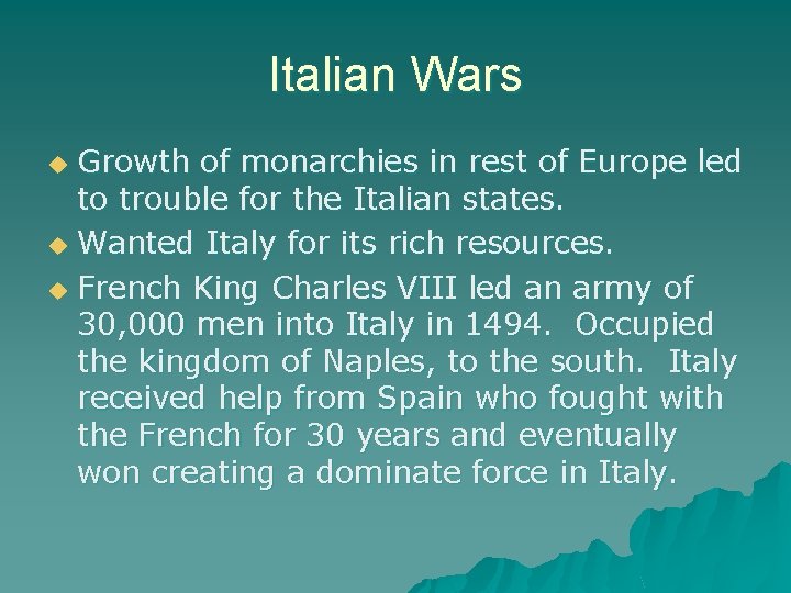 Italian Wars Growth of monarchies in rest of Europe led to trouble for the