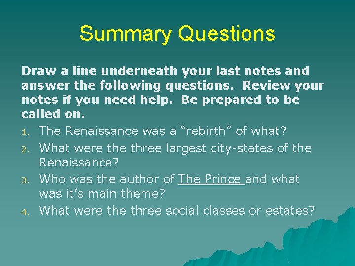 Summary Questions Draw a line underneath your last notes and answer the following questions.