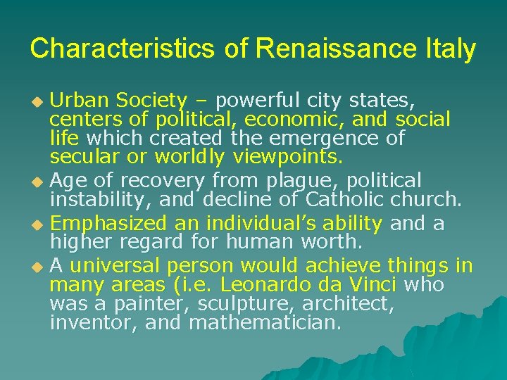 Characteristics of Renaissance Italy Urban Society – powerful city states, centers of political, economic,