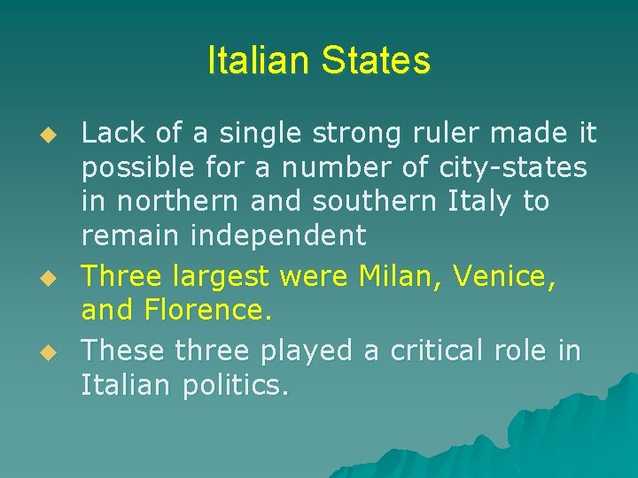 Italian States u u u Lack of a single strong ruler made it possible