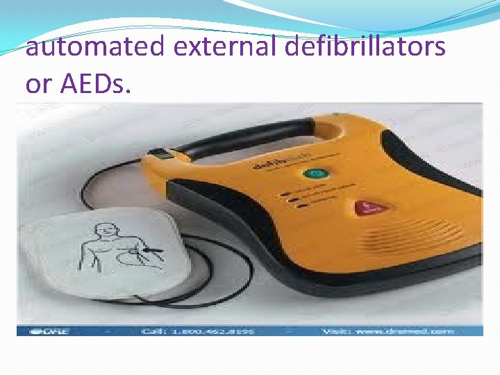 automated external defibrillators or AEDs. 