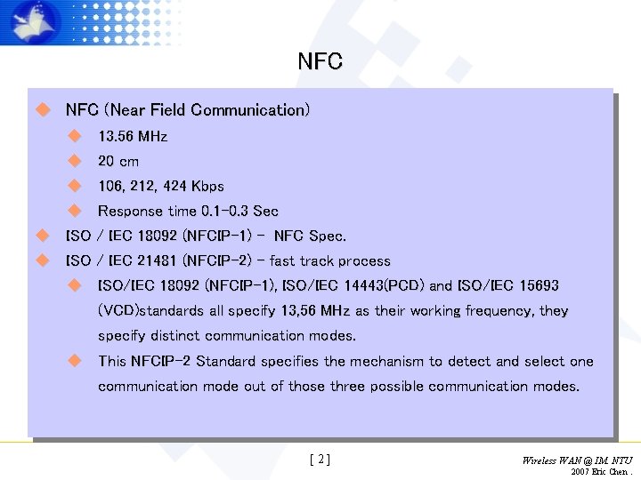 NFC u NFC (Near Field Communication) u 13. 56 MHz u 20 cm u