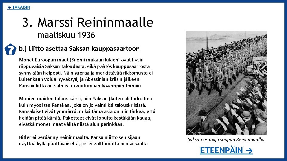 ← TAKAISIN 3. Marssi Reininmaalle maaliskuu 1936 b. ) Liitto asettaa Saksan kauppasaartoon Monet