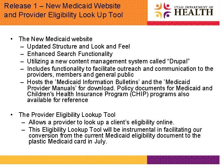 Release 1 – New Medicaid Website and Provider Eligibility Look Up Tool • The