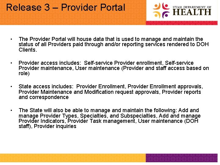 Release 3 – Provider Portal • The Provider Portal will house data that is