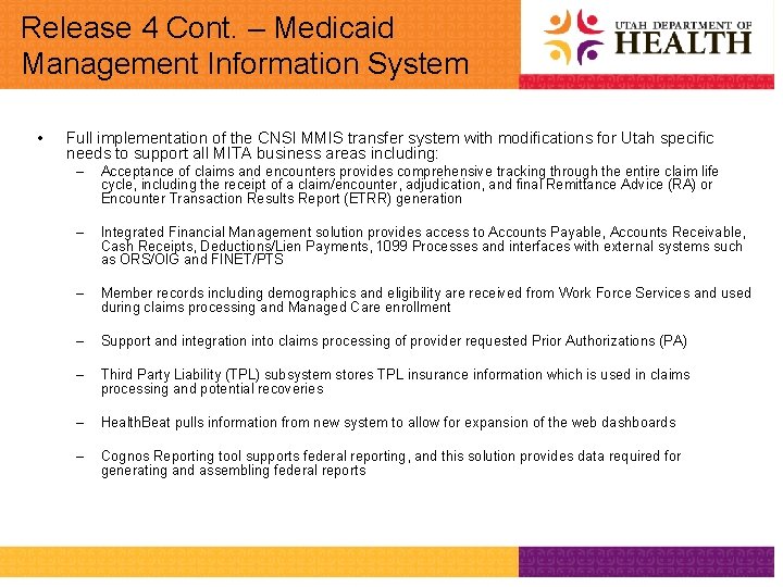 Release 4 Cont. – Medicaid Management Information System • Full implementation of the CNSI