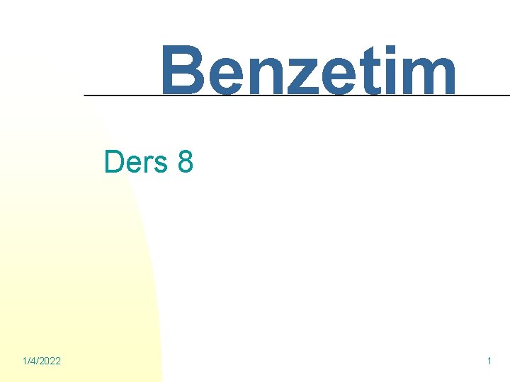 Benzetim Ders 8 1/4/2022 1 