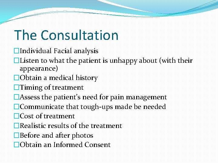 The Consultation �Individual Facial analysis �Listen to what the patient is unhappy about (with