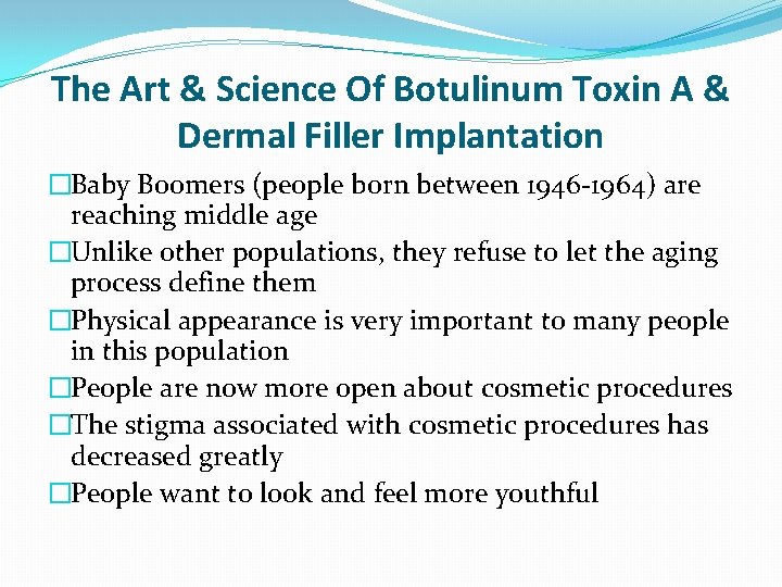 The Art & Science Of Botulinum Toxin A & Dermal Filler Implantation �Baby Boomers