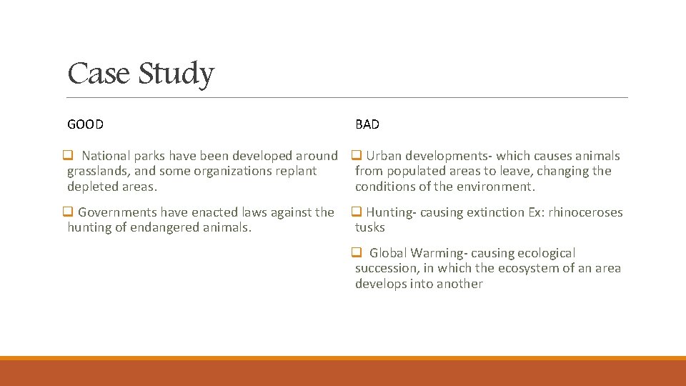 Case Study GOOD BAD q National parks have been developed around q Urban developments- Case Study GOOD BAD q National parks have been developed around q Urban developments-