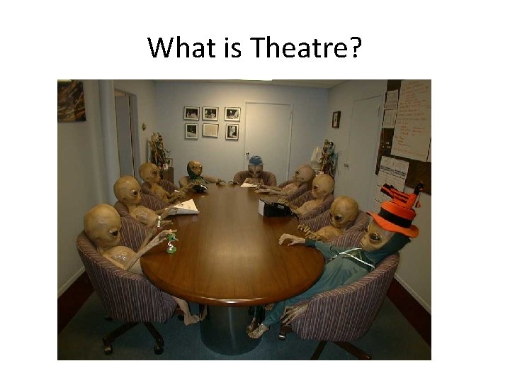 What is Theatre? 