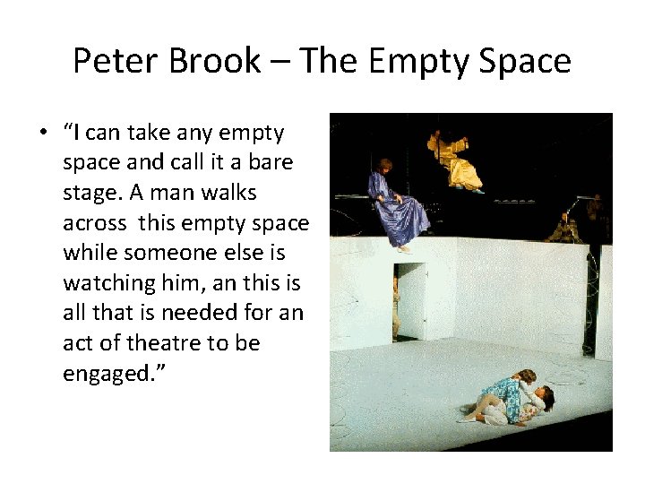 Peter Brook – The Empty Space • “I can take any empty space and