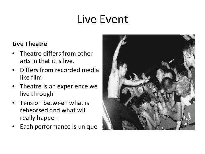 Live Event Live Theatre • Theatre differs from other arts in that it is