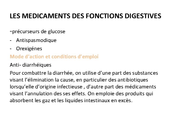 LES MEDICAMENTS DES FONCTIONS DIGESTIVES -précurseurs de glucose - Antispasmodique - Orexigénes Mode d’action