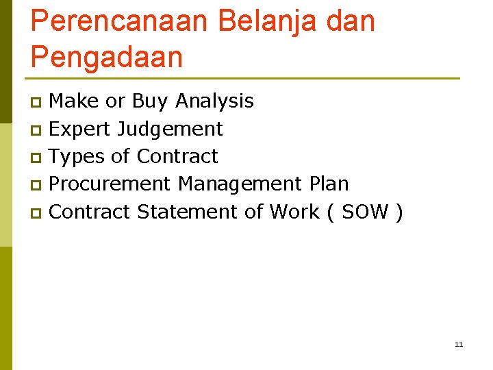 Perencanaan Belanja dan Pengadaan Make or Buy Analysis p Expert Judgement p Types of Perencanaan Belanja dan Pengadaan Make or Buy Analysis p Expert Judgement p Types of