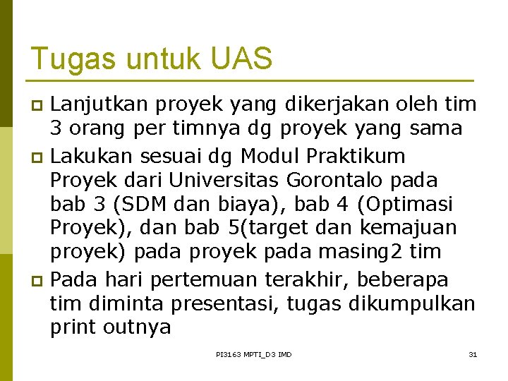 Tugas untuk UAS Lanjutkan proyek yang dikerjakan oleh tim 3 orang per timnya dg