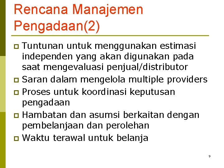 Rencana Manajemen Pengadaan(2) Tuntunan untuk menggunakan estimasi independen yang akan digunakan pada saat mengevaluasi