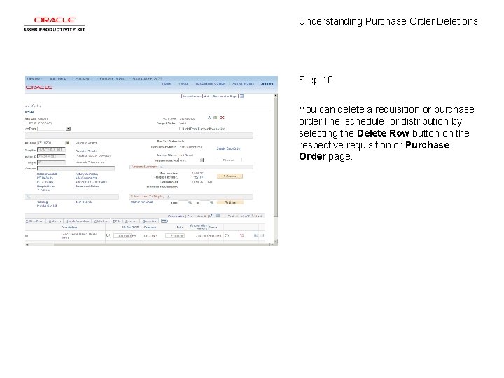 Understanding Purchase Order Deletions Step 10 You can delete a requisition or purchase order