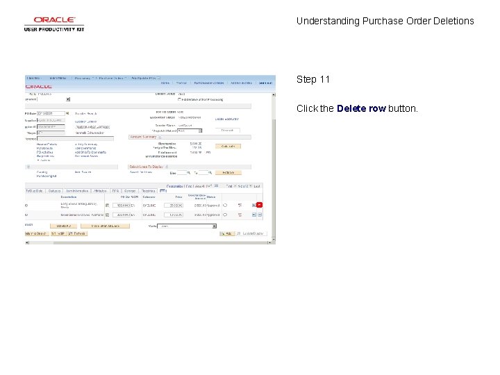 Understanding Purchase Order Deletions Step 11 Click the Delete row button. 