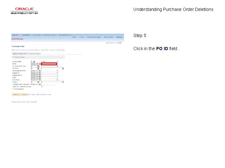 Understanding Purchase Order Deletions Step 5 Click in the PO ID field. 