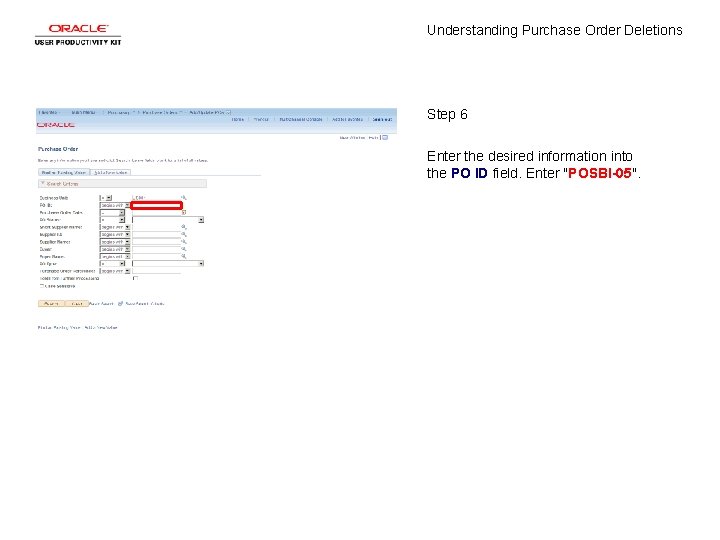 Understanding Purchase Order Deletions Step 6 Enter the desired information into the PO ID